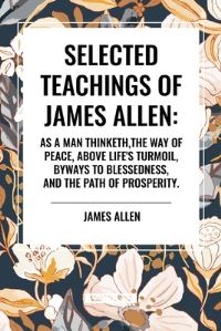 Book Cover for Selected Teachings of James Allen by James Allen