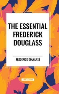 Book Cover for The Essential Frederick Douglass by Frederick Douglass