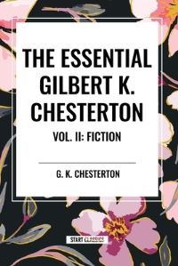 Book Cover for The Essential Gilbert K. Chesterton Vol. II by G K Chesterton