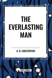 Book Cover for The Everlasting Man by G K Chesterton
