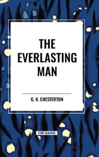 Book Cover for The Everlasting Man by G K Chesterton