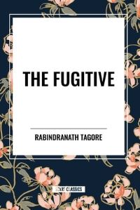Book Cover for The Fugitive by Rabindranath Tagore