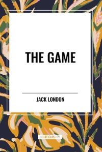 Book Cover for The Game by Jack London