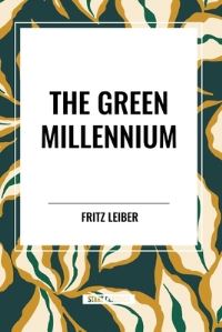 Book Cover for The Green Millennium by Fritz Leiber