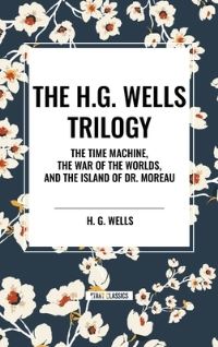 Book Cover for The H.G. Wells Trilogy by H G Wells