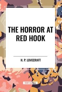 Book Cover for The Horror at Red Hook by H P Lovecraft