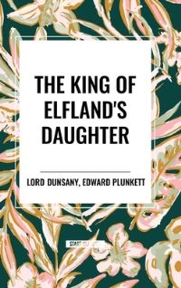 Book Cover for King of Elfland's Daughter by Lord