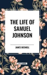 Book Cover for The Life of Samuel Johnson by James Boswell