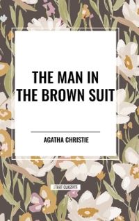 Book Cover for The Man in the Brown Suit by Agatha Christie by Agatha Christie