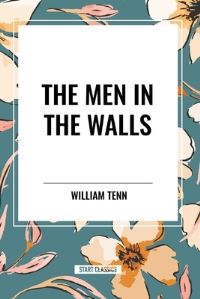 Book Cover for The Men in the Walls by William Tenn