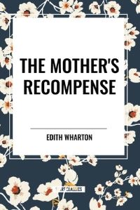 Book Cover for The Mother's Recompense by Edith Wharton