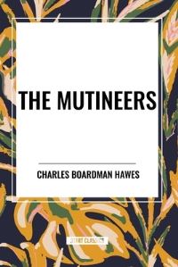 Book Cover for The Mutineers by Charles Boardman Hawes