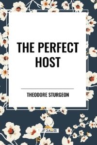 Book Cover for The Perfect Host by Theodore Sturgeon