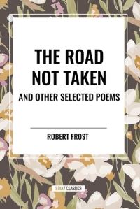 Book Cover for The Road Not Taken and Other Selected Poems by Robert Frost