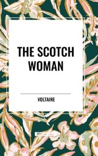 Book Cover for The Scotch Woman by Voltaire