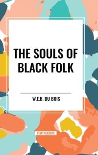 Book Cover for The Souls of Black Folk (An African American Heritage Book) by W E B Du Bois
