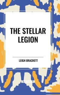 Book Cover for The Stellar Legion by Leigh Brackett