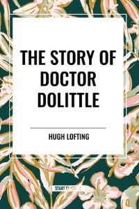 Book Cover for The Story of Doctor Dolittle by Hugh Lofting
