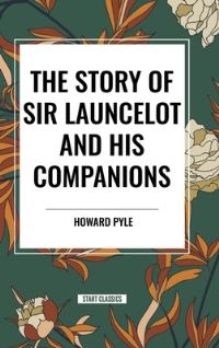 Book Cover for The Story of Sir Launcelot and His Companions by Howard Pyle