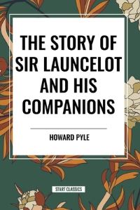 Book Cover for The Story of Sir Launcelot and His Companions by Howard Pyle