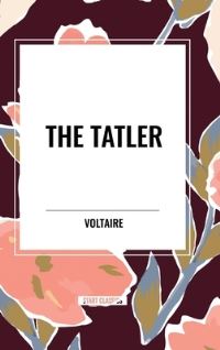Book Cover for The Tatler by Voltaire