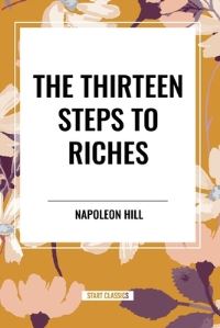 Book Cover for The Thirteen Steps to Riches by Napoleon Hill
