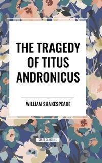 Book Cover for The Tragedy of Titus Andronicus by William Shakespeare