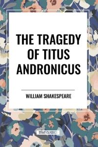 Book Cover for The Tragedy of Titus Andronicus by William Shakespeare