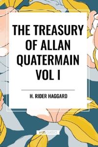 Book Cover for Treasury of Allan Quatermain Vol. I by H Rider Haggard