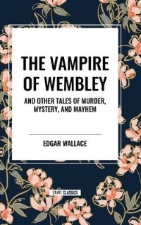 Book Cover for The Vampire of Wembley by Edgar Wallace