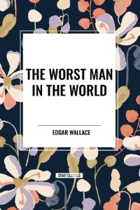 Book Cover for The Worst Man in the World by Edgar Wallace