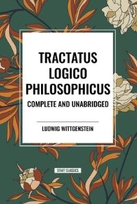 Book Cover for Tractatus Logico-Philosophicus Complete and Unabridged by Ludwig Wittgenstein