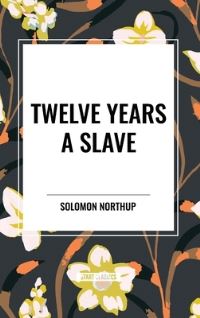 Book Cover for Twelve Years a Slave (An African American Heritage Book) by Solomon Northup