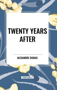 Book Cover for Twenty Years After by Alexandre Dumas