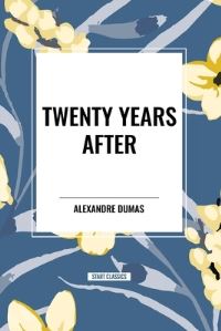 Book Cover for Twenty Years After by Alexandre Dumas