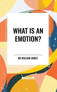 Book Cover for What Is an Emotion? by William James
