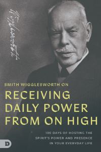 Book Cover for Smith Wigglesworth on Receiving Daily Power from On High by Smith Wigglesworth