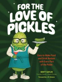 Book Cover for For the Love of Pickles by Scott Kaylin