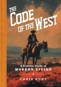 Book Cover for The Code of the West by Chris Hunt