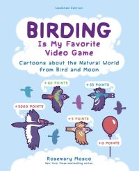 Book Cover for Birding Is My Favorite Video Game by Rosemary Mosco