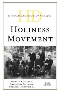 Book Cover for Historical Dictionary of the Holiness Movement by William Kostlevy, GariAnne Patzwald