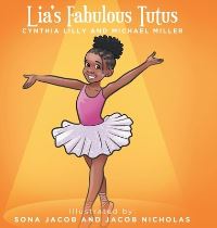 Book Cover for Lia's Fabulous Tutus by Cynthia Lilly, Michael Miller