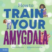 Book Cover for How to Train Your Amygdala by Anna Housley Juster