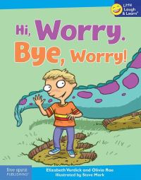 Book Cover for Hi, Worry. Bye, Worry! by Elizabeth Verdick, Olivia Rae