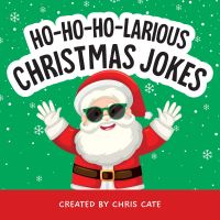 Book Cover for Ho Ho Ho-Larious Christmas Jokes by Chris Cate