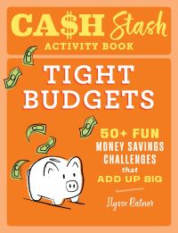 Book Cover for Cash Stash Activity Book - Tight Budgets by Ilysse Ratner