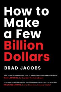 Book Cover for How to Make a Few Billion Dollars by Brad Jacobs