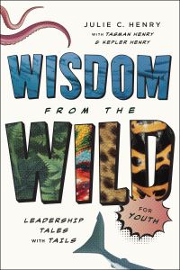 Book Cover for Wisdom from the Wild for Youth by Julie C Henry