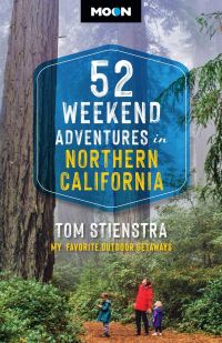 Book Cover for 52 Weekend Adventures in Northern California by Tom Stienstra