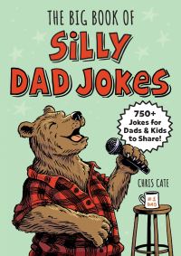 Book Cover for The Big Book of Silly Dad Jokes by Chris Cate